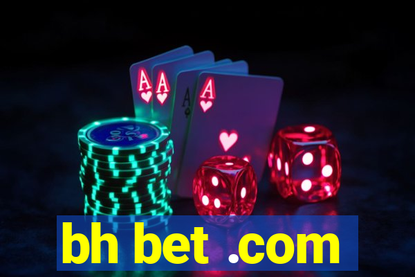 bh bet .com